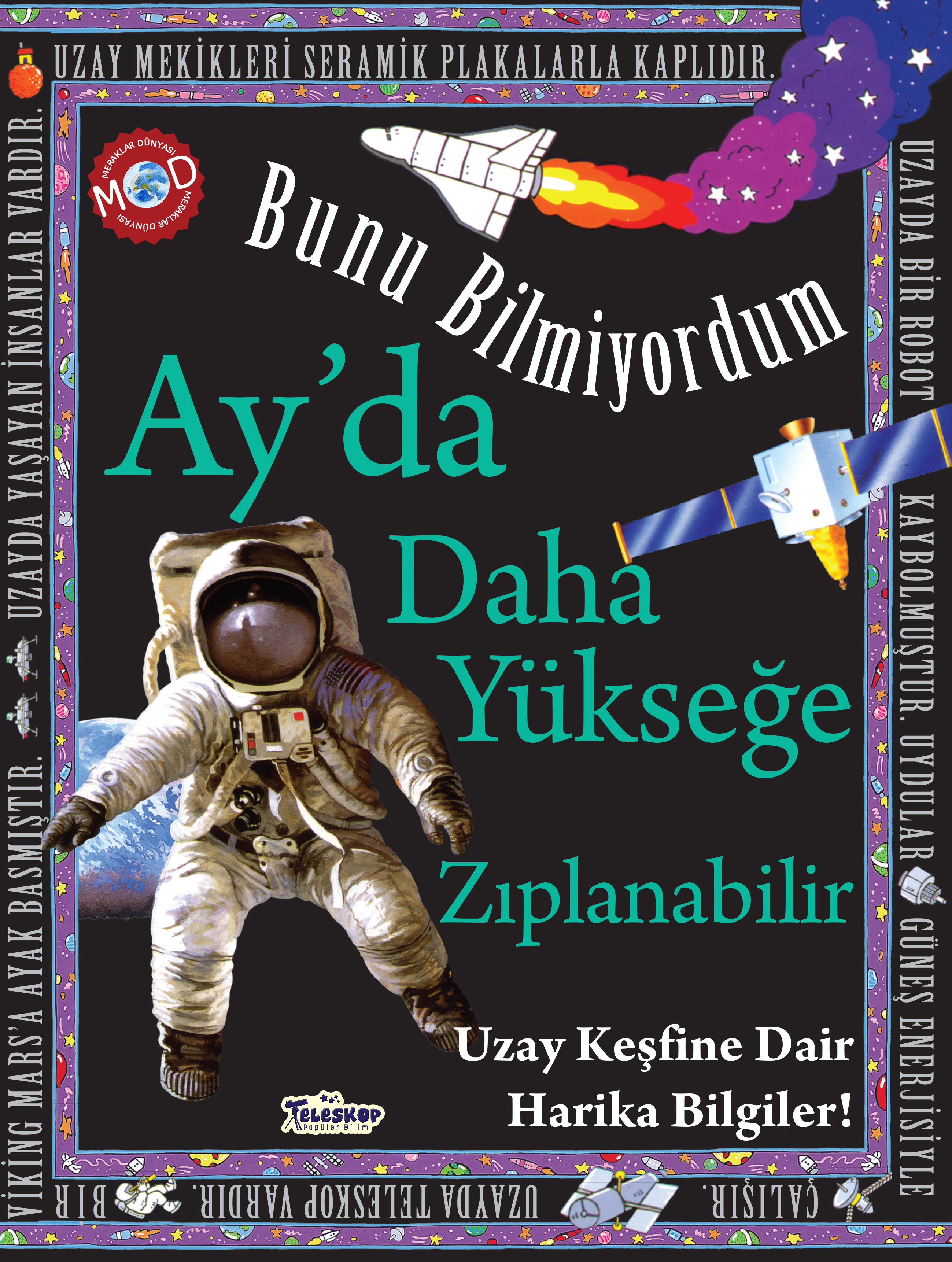 TELESKOP POPÜLER BİLİM YAYINLARI - Tel: 0216 387 00 59 - Faks: 0216 387 00 39 - Yunus Emre Mahallesi Barbaros Caddesi No:28/B-2 Yenidoğan - Sancaktepe - İstanbul - www.teleskoppopulerbilim.com - info@teleskoppopulerbilim.com - teleskoppopulerbilim@gmail.com